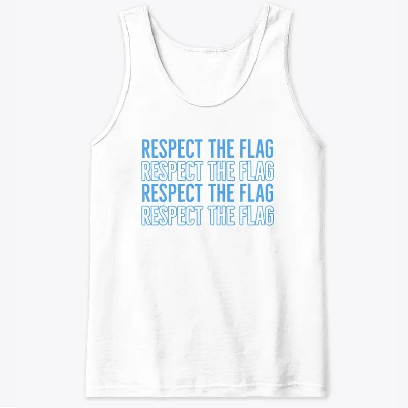 Respect The Flag