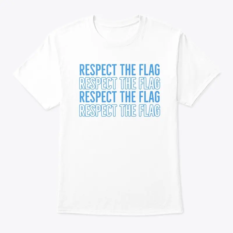 Respect The Flag